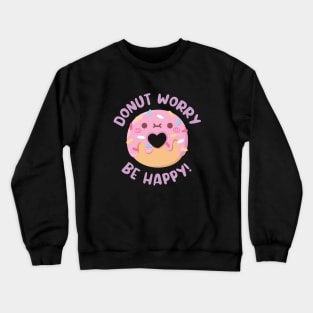 Funny Donut Worry Be Happy Pun Crewneck Sweatshirt